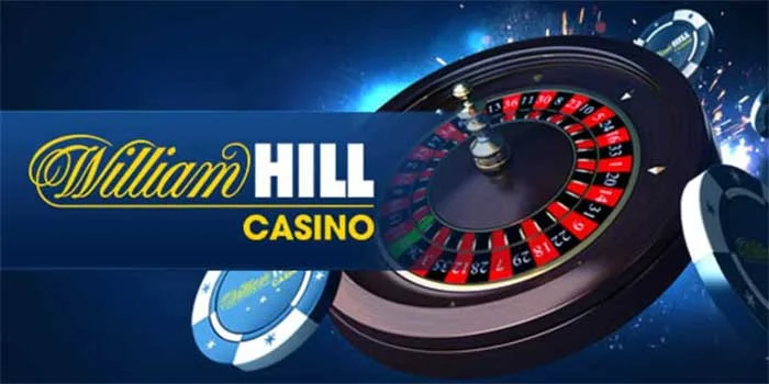 William Hill Casino – Mengungkap Strategi Dan Tips Terbaik